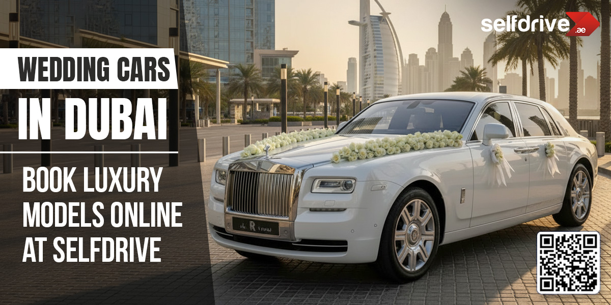 Wedding car rental promotional banner featuring a white Rolls Royce Phantom decorated with floral garlands parked on a Dubai street with Burj Al Arab and city skyline in the background, text overlay "Wedding Cars in Dubai - Book Luxury Models Online at SelfDrive" with QR code and SelfDrive.ae branding.